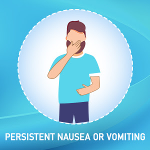 Persistent nausea or vomiting