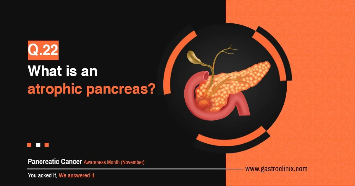 What is an Atrophic Pancreas