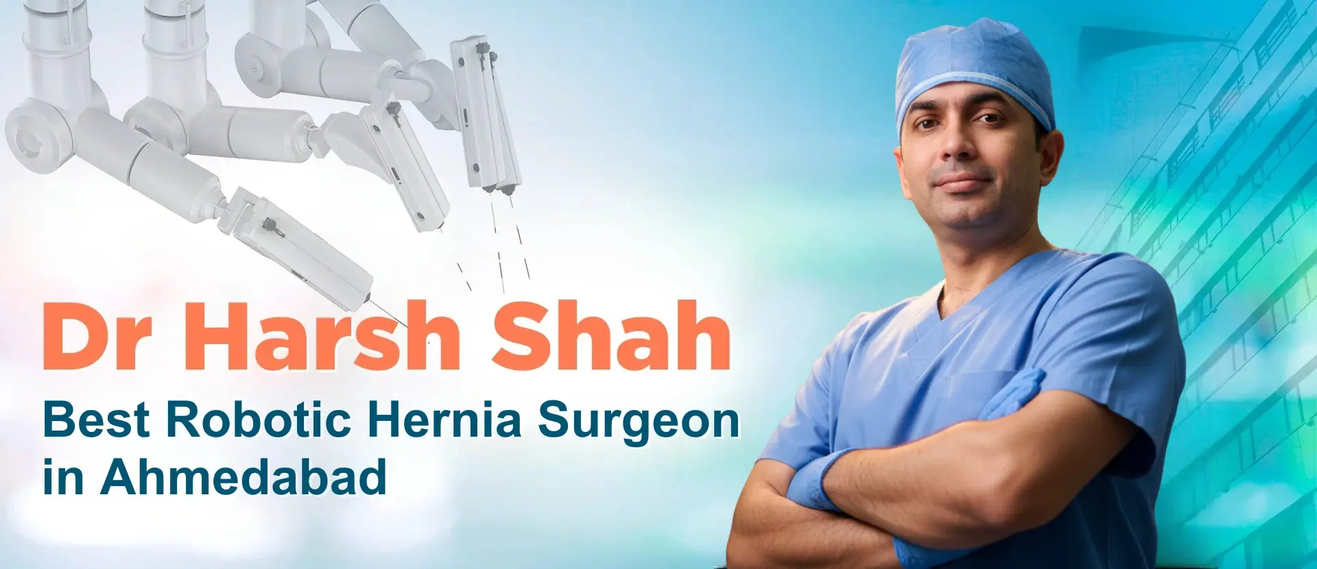 Dr. Harsh Shah - Best Robotic Hernia Surgeon in Ahmedabad